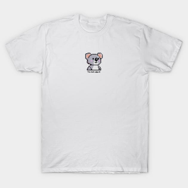 Cute Koala With Dumb Sayings T-Shirt by A -not so store- Store